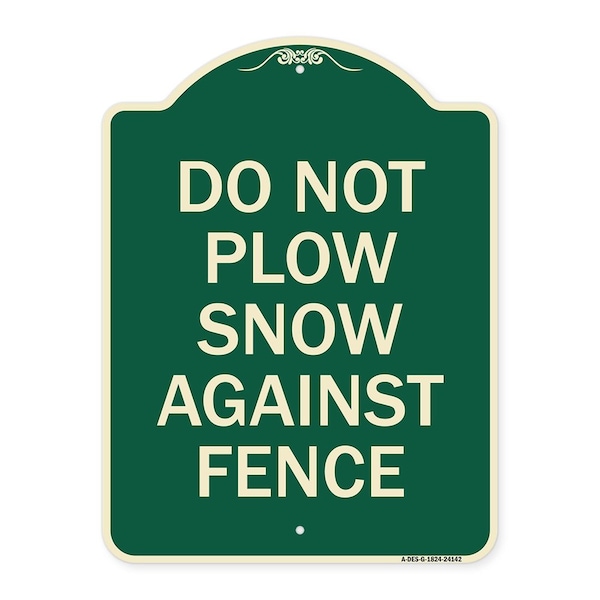 Signmission Do Not Plow Snow Against Fence Heavy-Gauge Aluminum Architectural Sign, 24" x 18", G-1824-24142 A-DES-G-1824-24142 - main